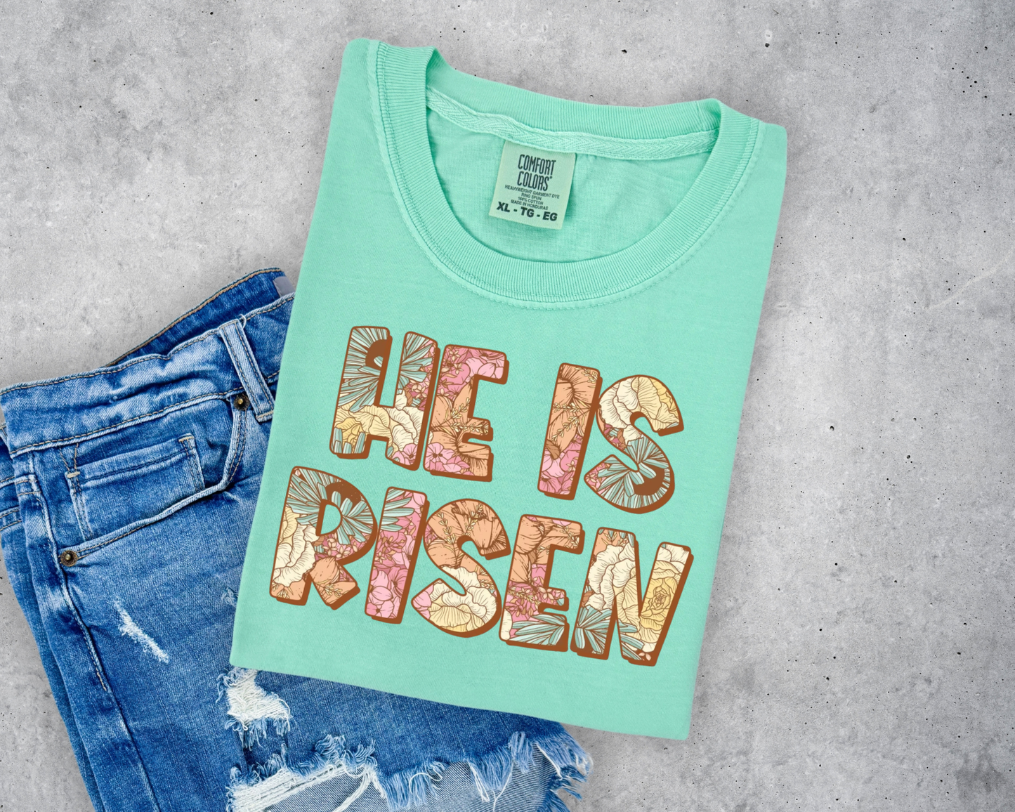 FLORAL HE IS RISEN-COMFORT COLORS