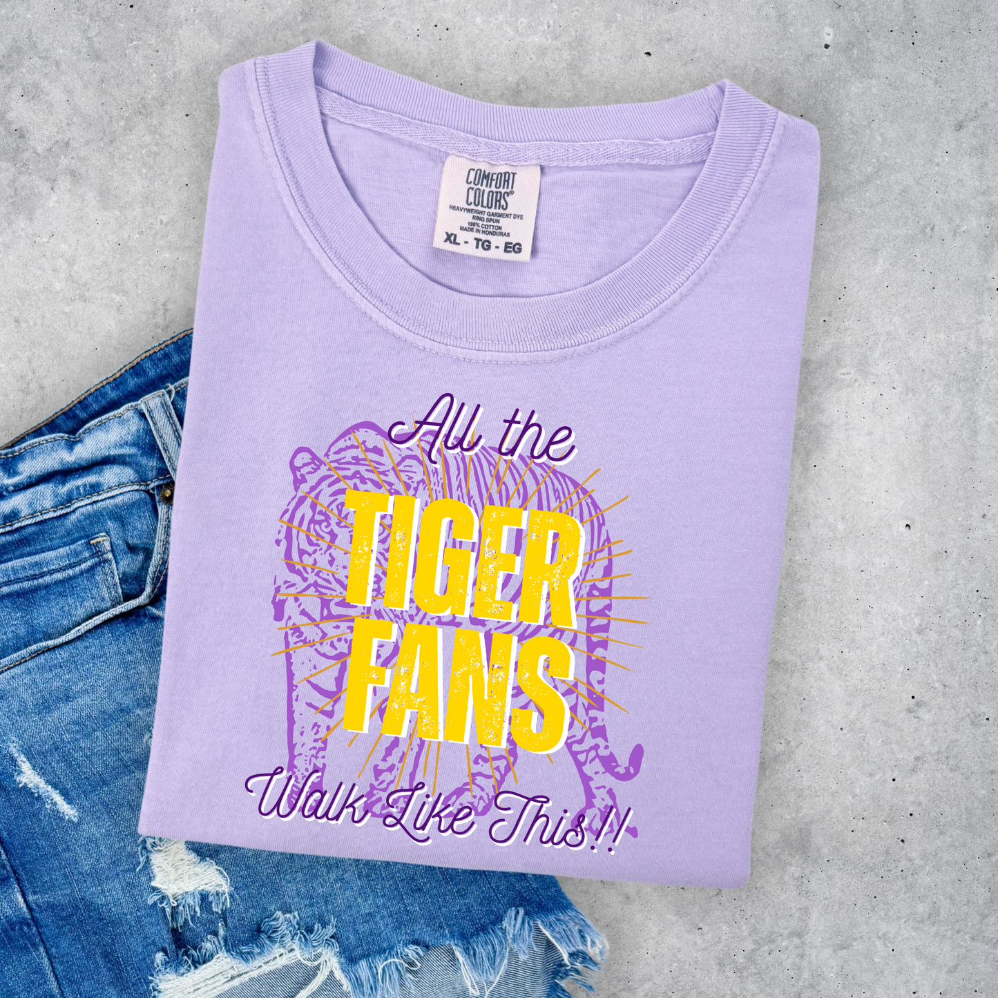 ALL THE TIGER FANS WALK LIKE THIS COMFORT COLORS TEE