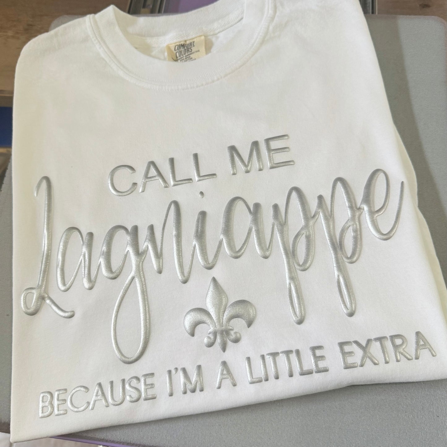 CALL ME LAGNIAPPE BECAUSE IM A LITTLE EXTRA TEES & SWEATSHIRTS